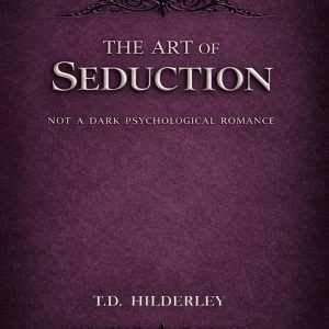 The Art of Seduction: Not a Dark Psychological Romance